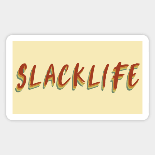 Slack life quote Magnet